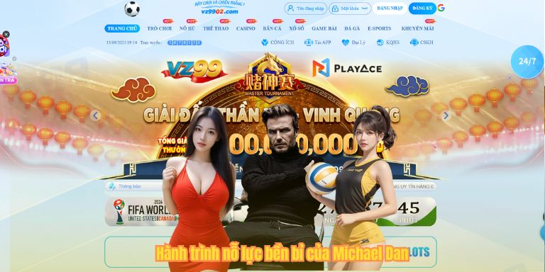 Hành trình nỗ lực bền bỉ của Michael Dan